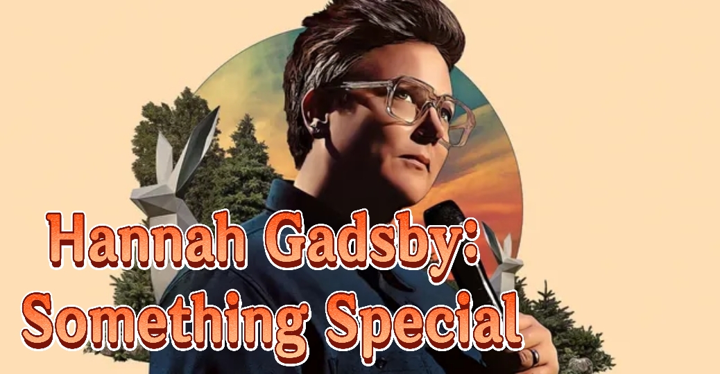 Hannah Gadsby: Something Special