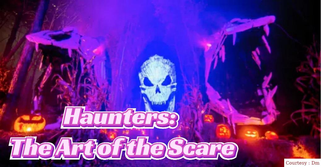 Haunters: The Art of the Scare 