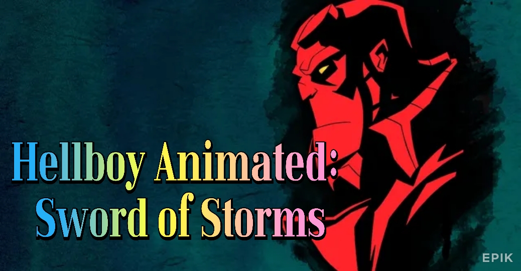 Watch Free Hellboy Animated: Sword of Storms Full Movie Online