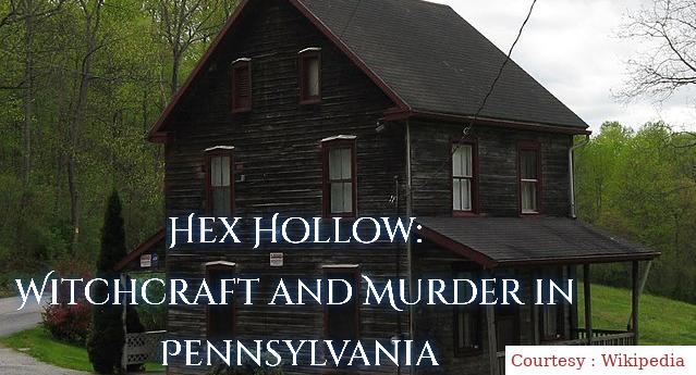 Hex Hollow: Witchcraft and Murder in Pennsylvania 