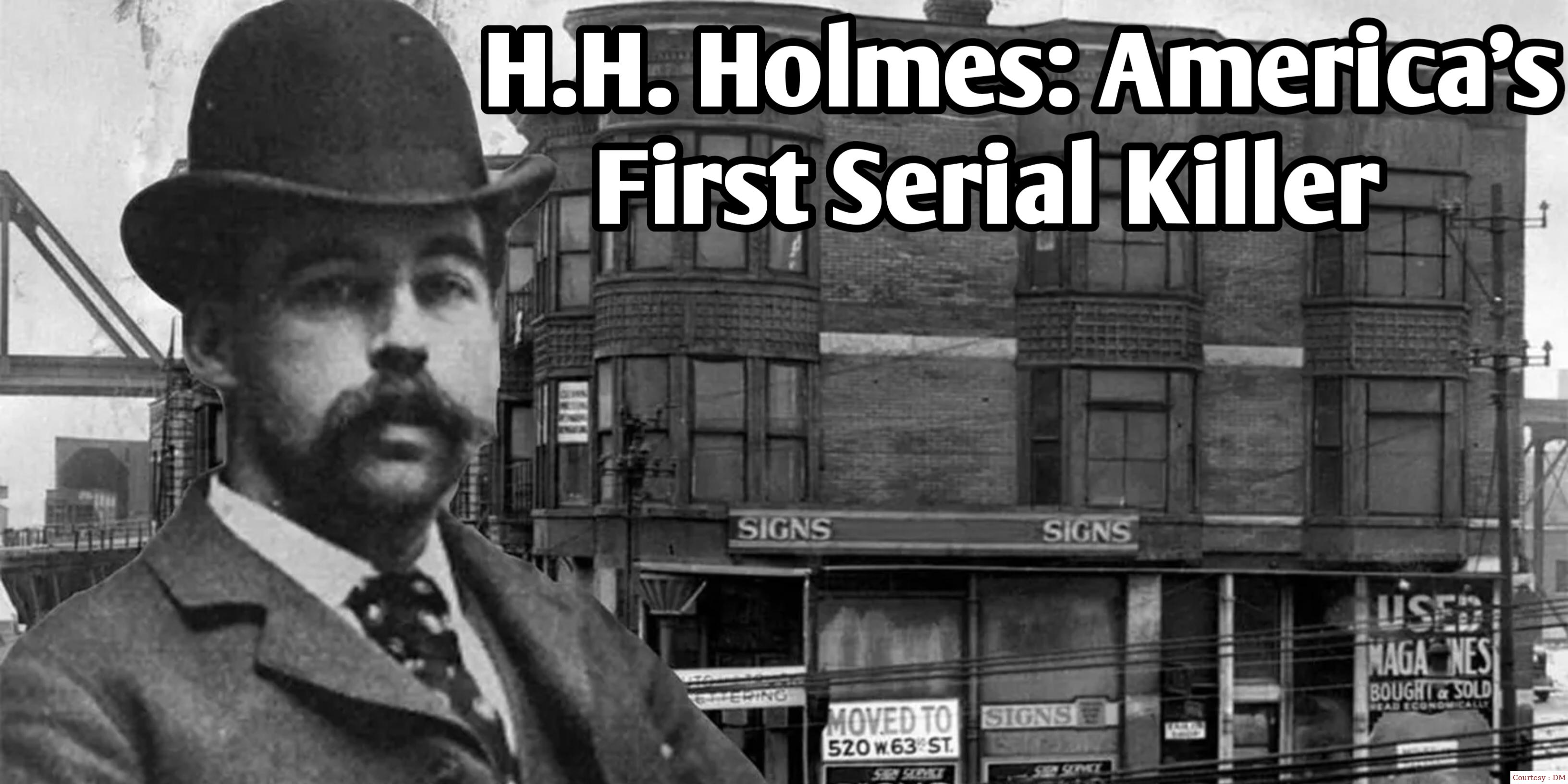 H.H. Holmes: America's First Serial Killer