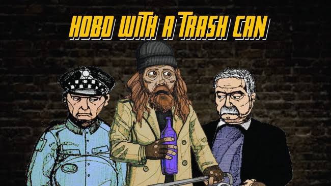Watch Free Hobo with a Trash Can Full Movie Online