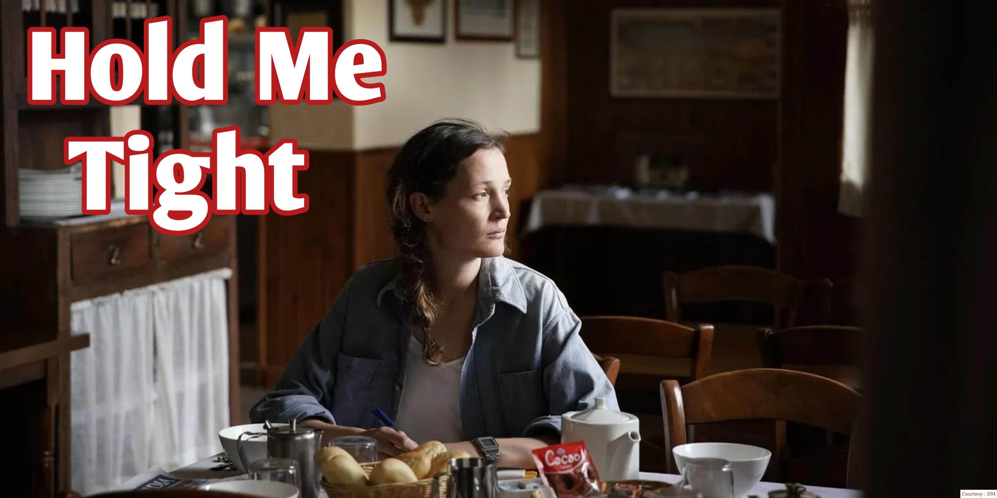 Watch Free  Hold Me Tight Full Movie Online