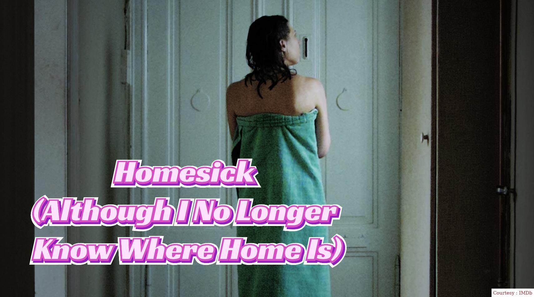 Homesick(Although I No Longer Know Where Home Is)