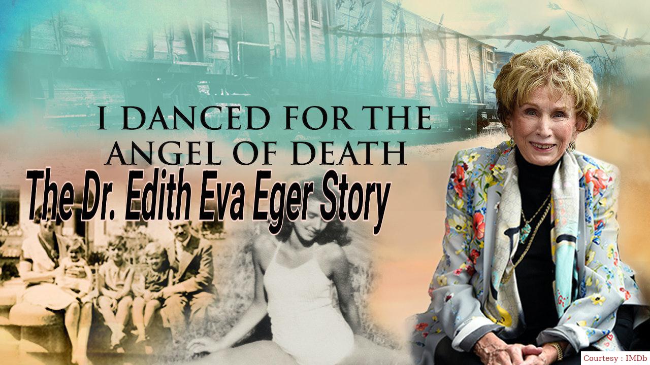 I Danced For The Angel Of Death - The Dr. Edith Eva Eger Story