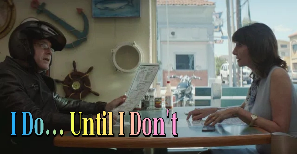 I Do... Until I Don't