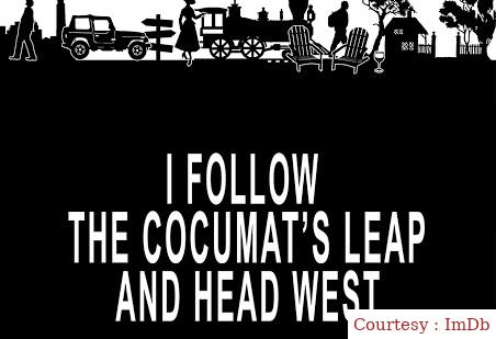 I Follow the Cocumat's Leap and Head West