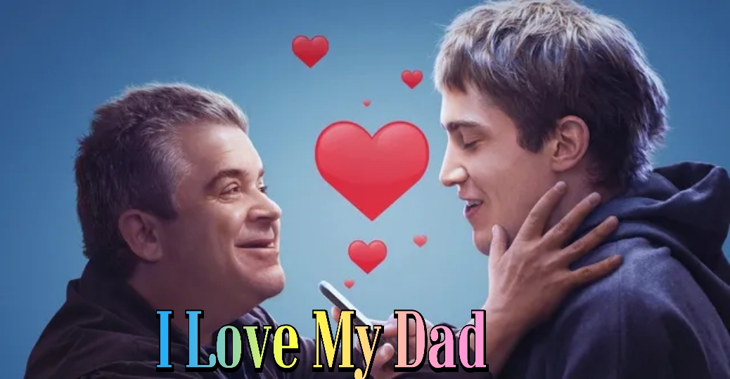 I Love My Dad