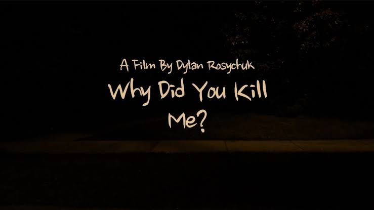 Why Did You Kill Me? 