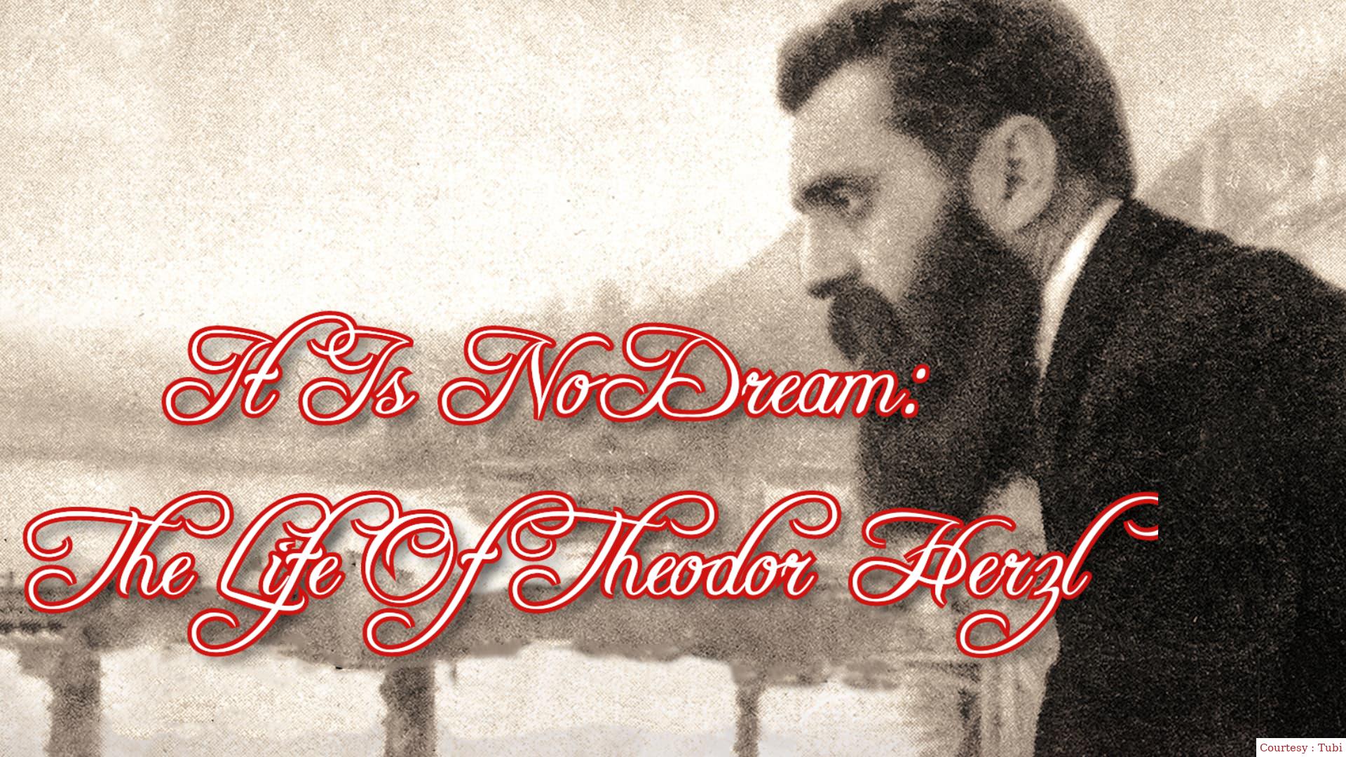 Watch Free  It Is No Dream: The Life Of Theodor Herzl Full Movie Online