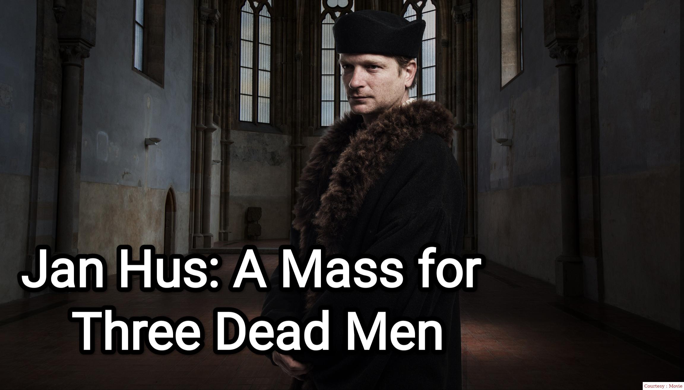 Jan Hus: A Mass for Three Dead Men