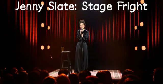 Jenny Slate: Stage Fright