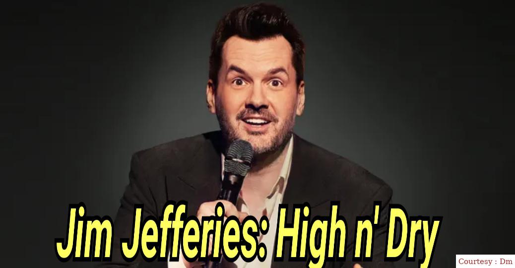 Jim Jefferies: High n' Dry