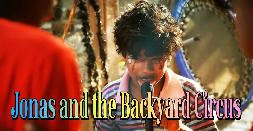Jonas and the Backyard Circus 