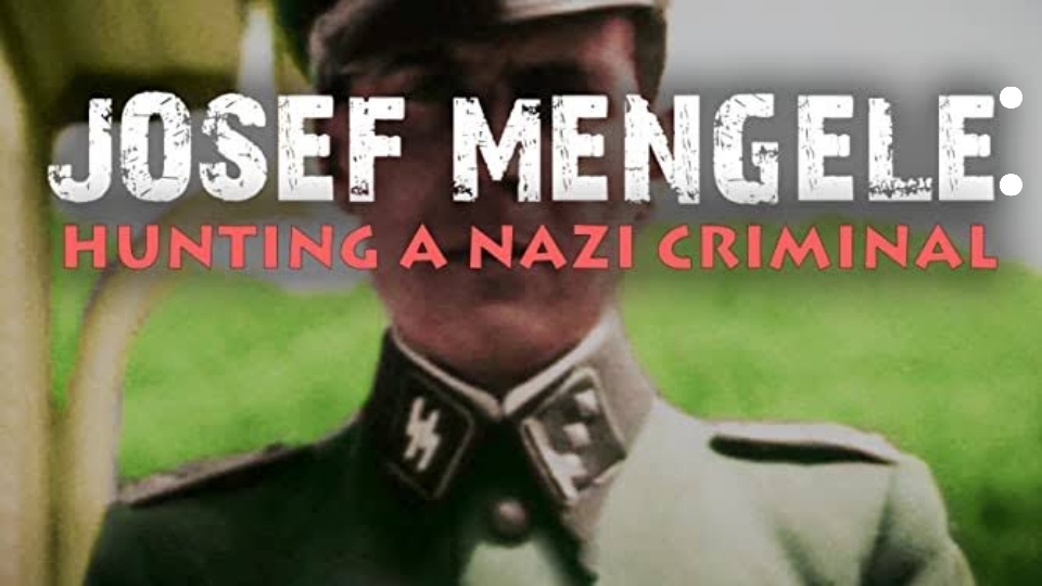 Watch Free Josef Mengele: Hunting a Nazi Criminal Full Movie Online