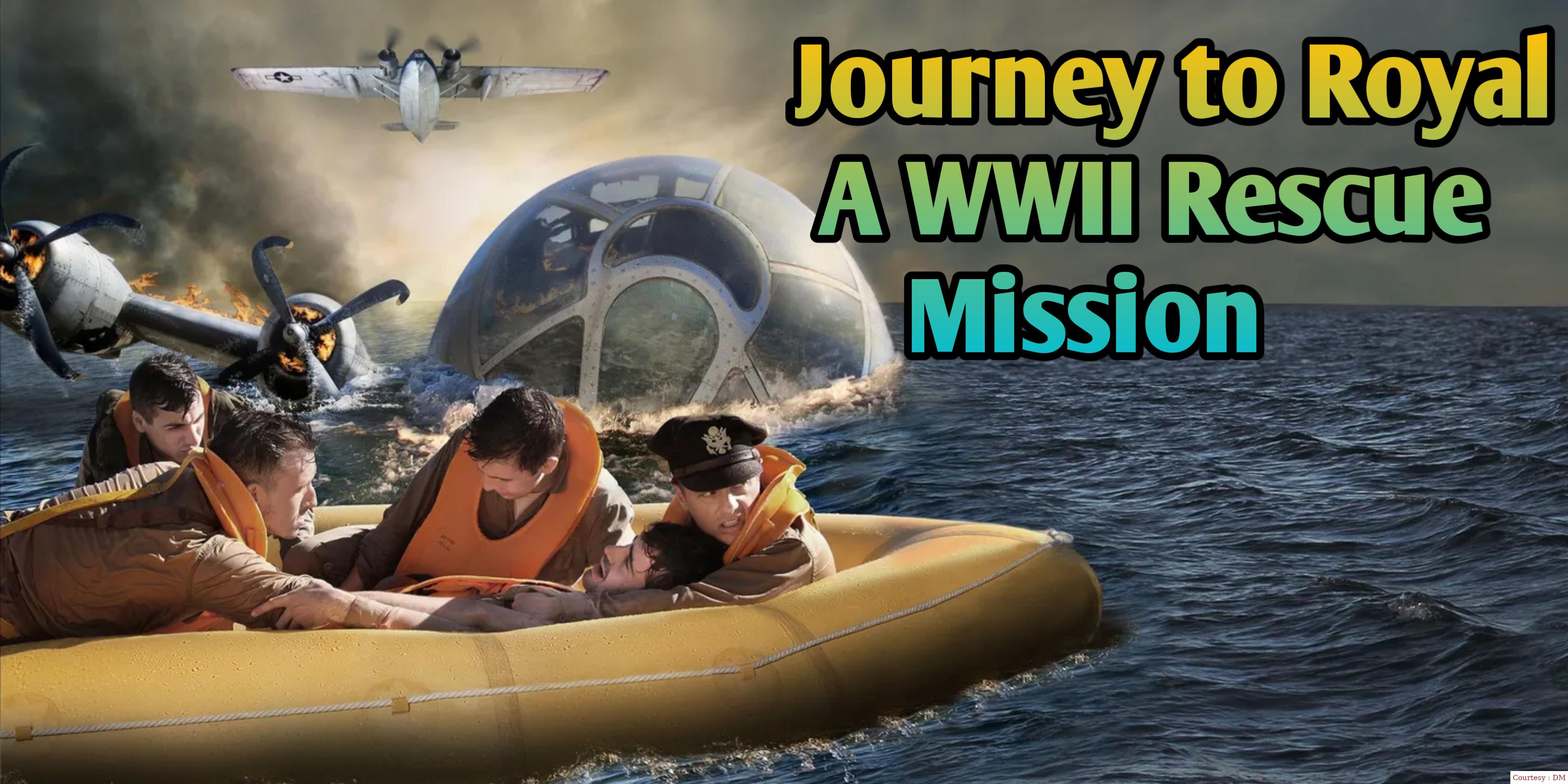 Watch Free  Journey to Royal: A WWII Rescue Mission Full Movie Online