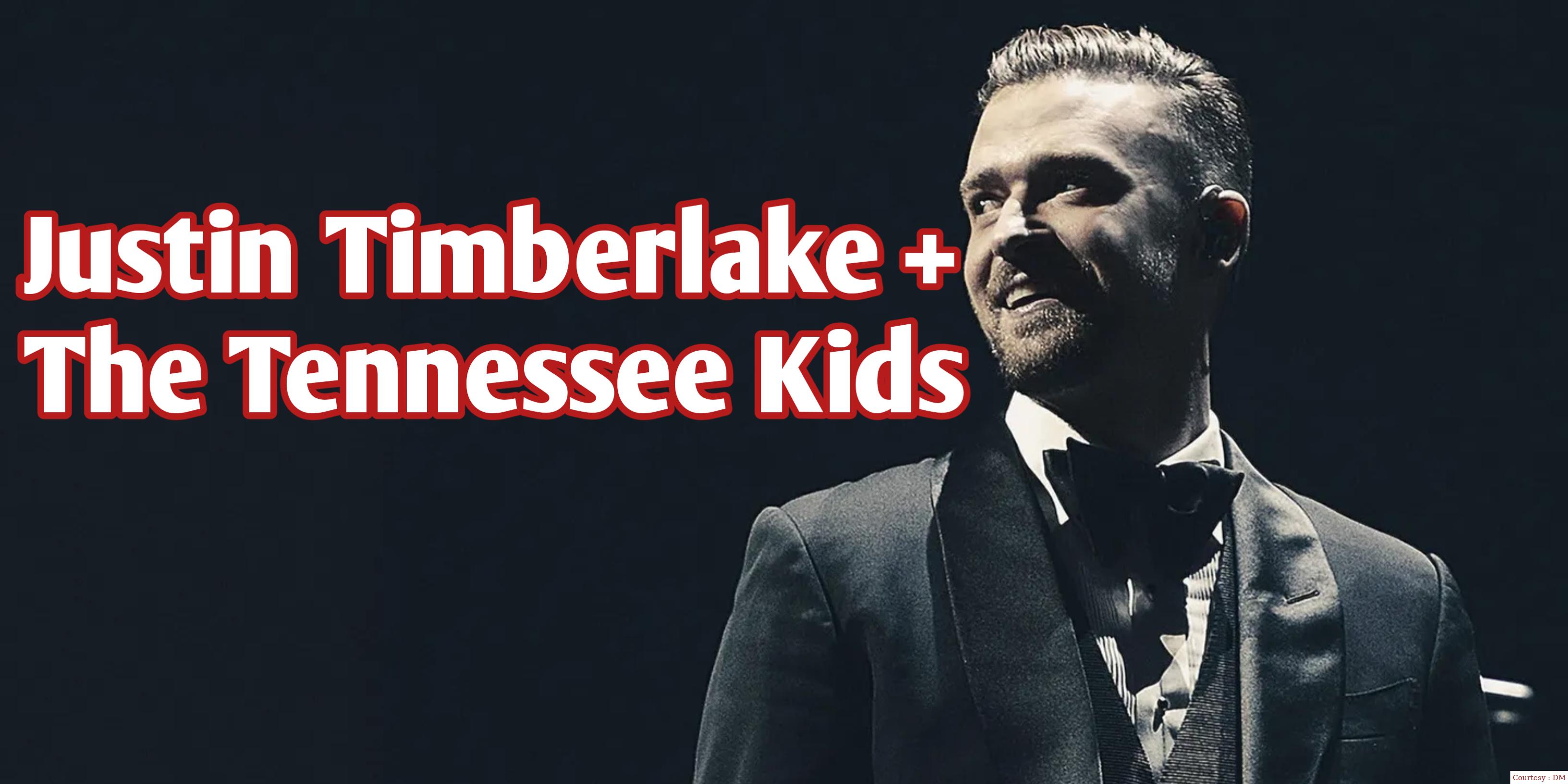 Justin Timberlake + The Tennessee Kids