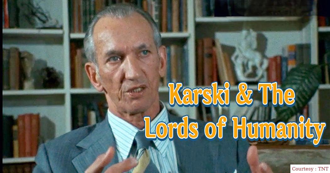 Karski & The Lords of Humanity