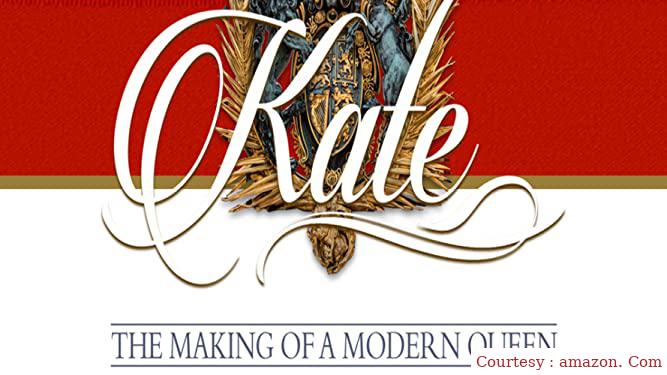 Kate: The Making of a Modern Queen