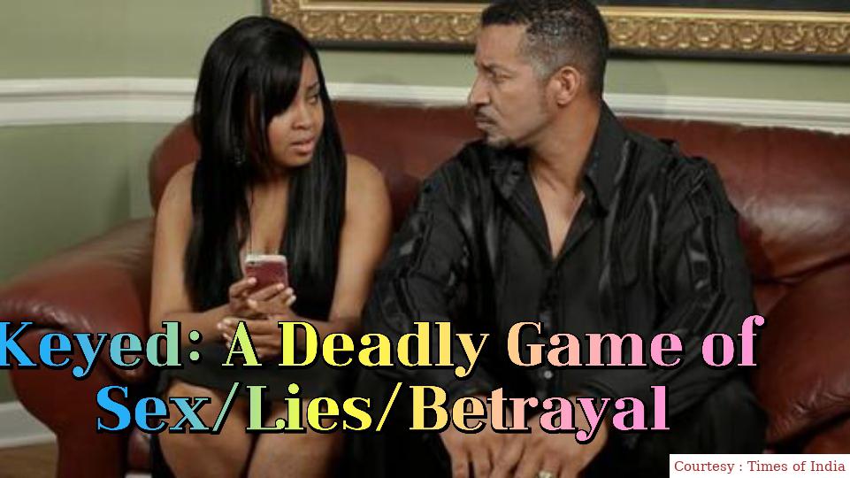Keyed: A Deadly Game of Sex/Lies/Betrayal