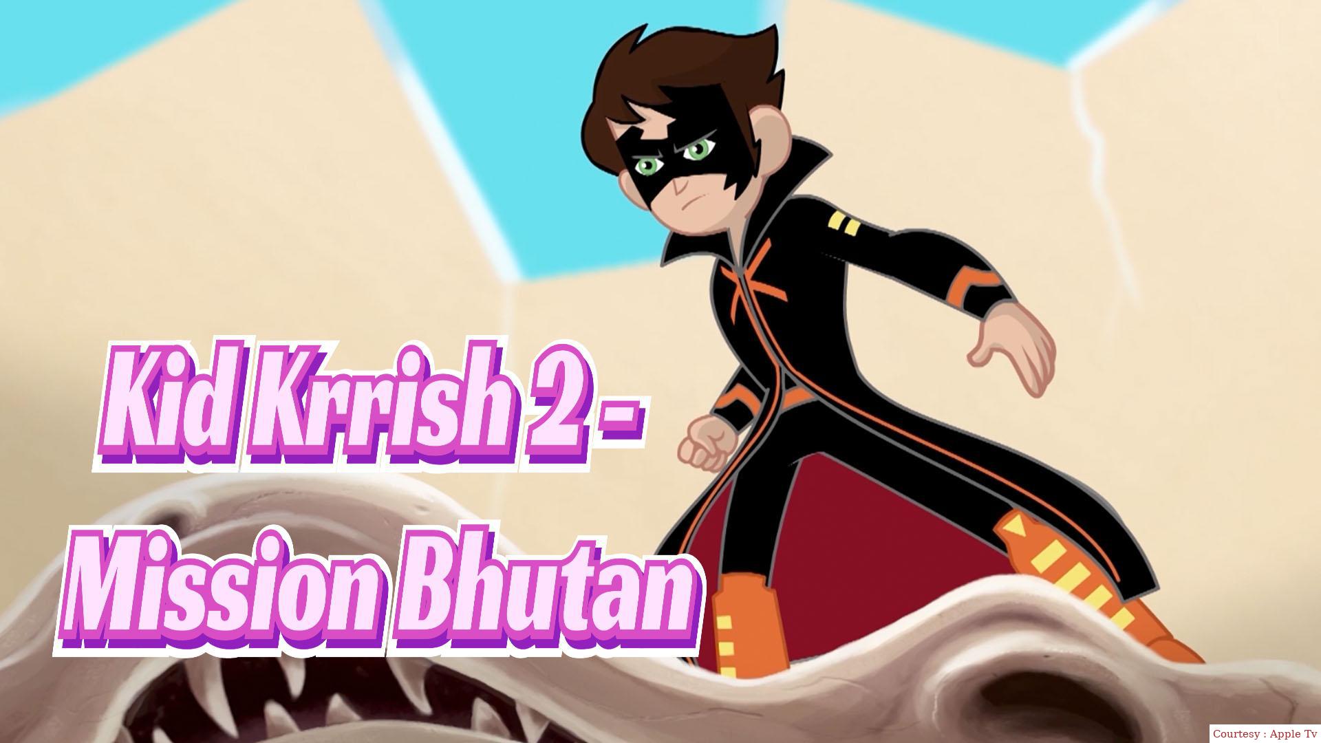 Kid Krrish 2 - Mission Bhutan