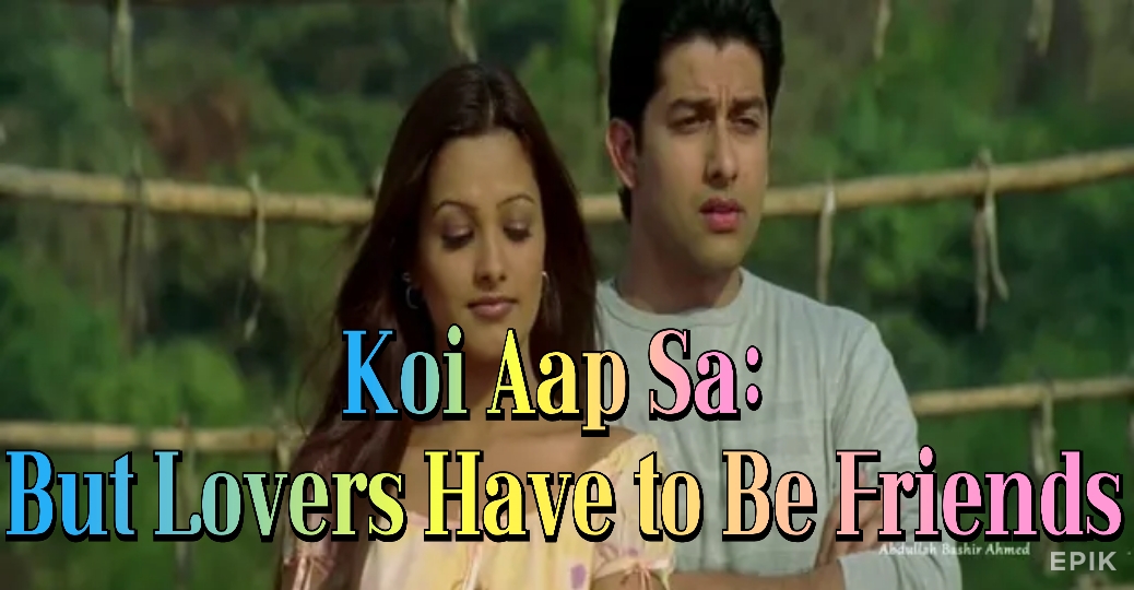 Watch Free Koi Aap Sa: But Lovers Have to Be Friends Full Movie Online