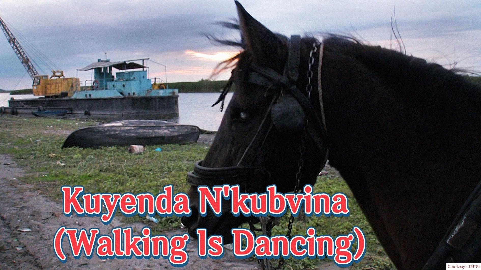 Kuyenda N'kubvina (Walking Is Dancing)