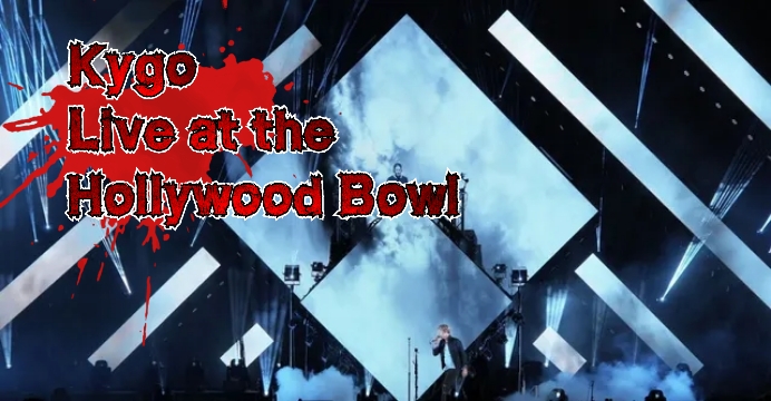 Kygo: Live at the Hollywood Bowl