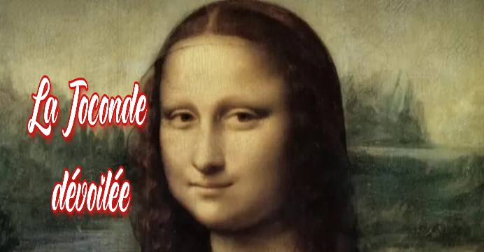 La Joconde dévoilée