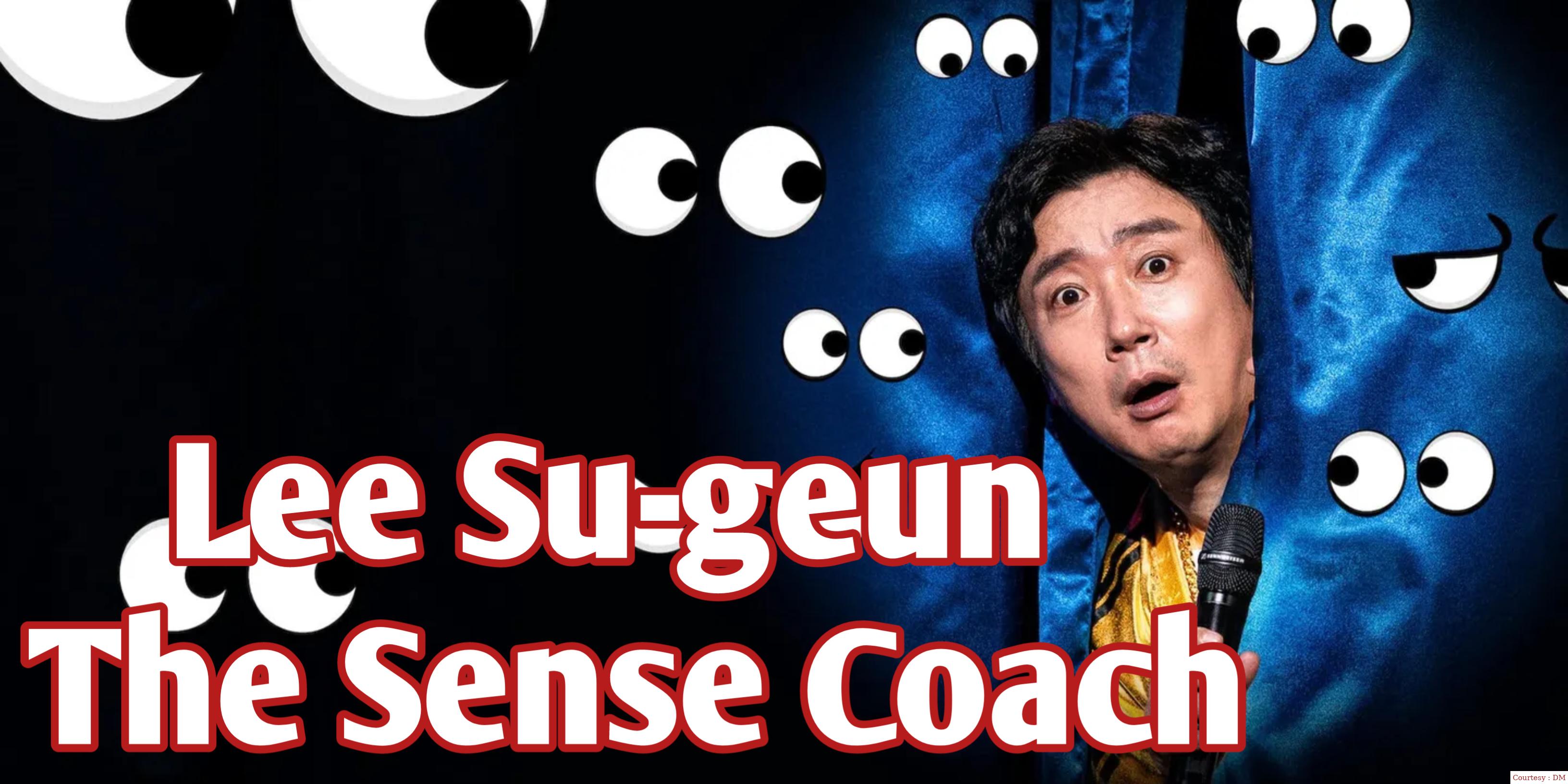 Lee Su-geun: The Sense Coach 
