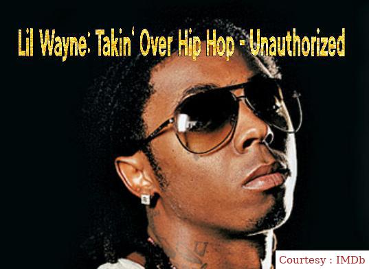 Watch Free  Lil Wayne: Takin' Over Hip Hop - Unauthorized Full Movie Online