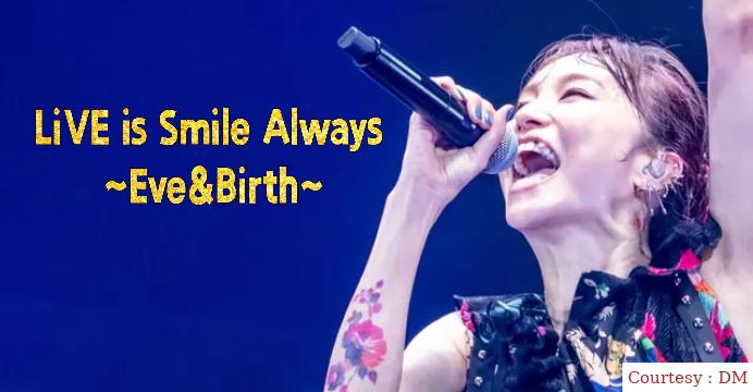 Watch Free  LiVE is Smile Always ~Eve&Birth~ Full Movie Online