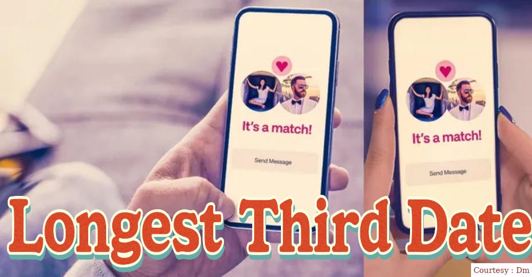 Longest Third Date 