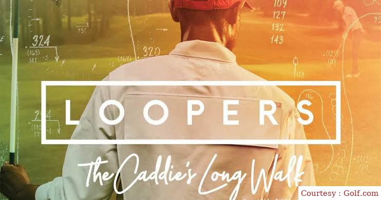 Loopers: The Caddie's Long Walk 