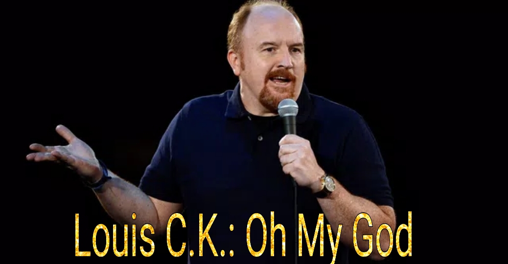 Watch Free Louis C.K.: Oh My God Full Movie Online
