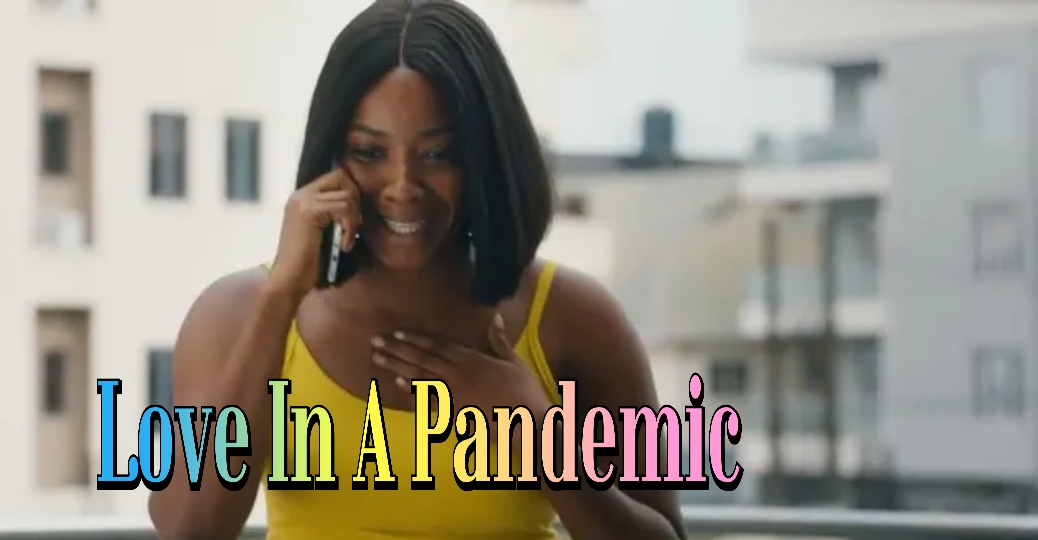 Watch Free Love In A Pandemic Full Movie Online