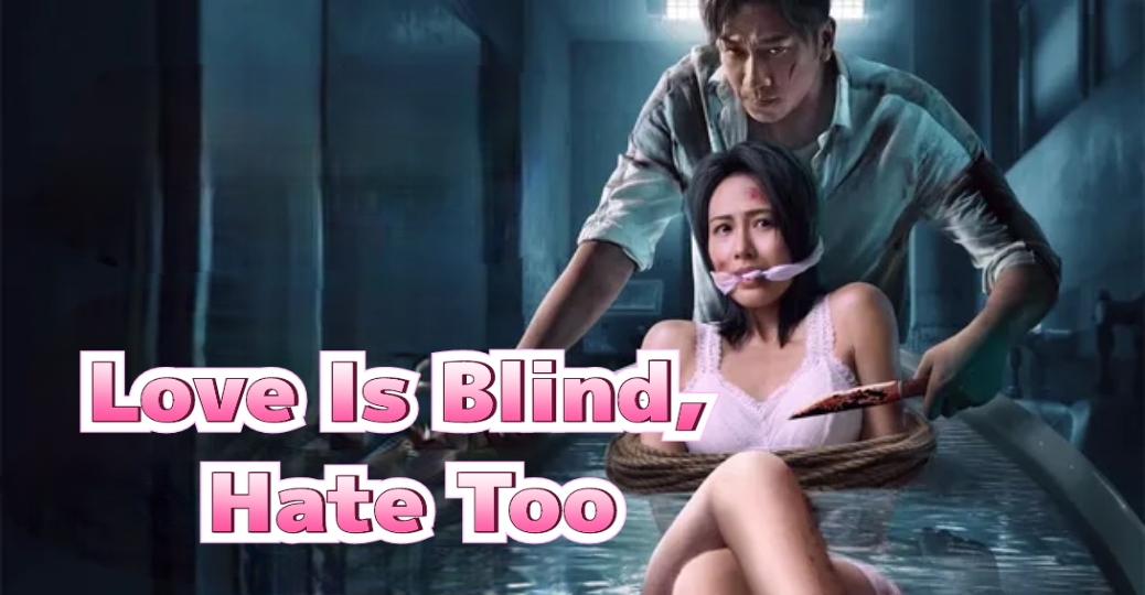 Love Is Blind, Hate Too