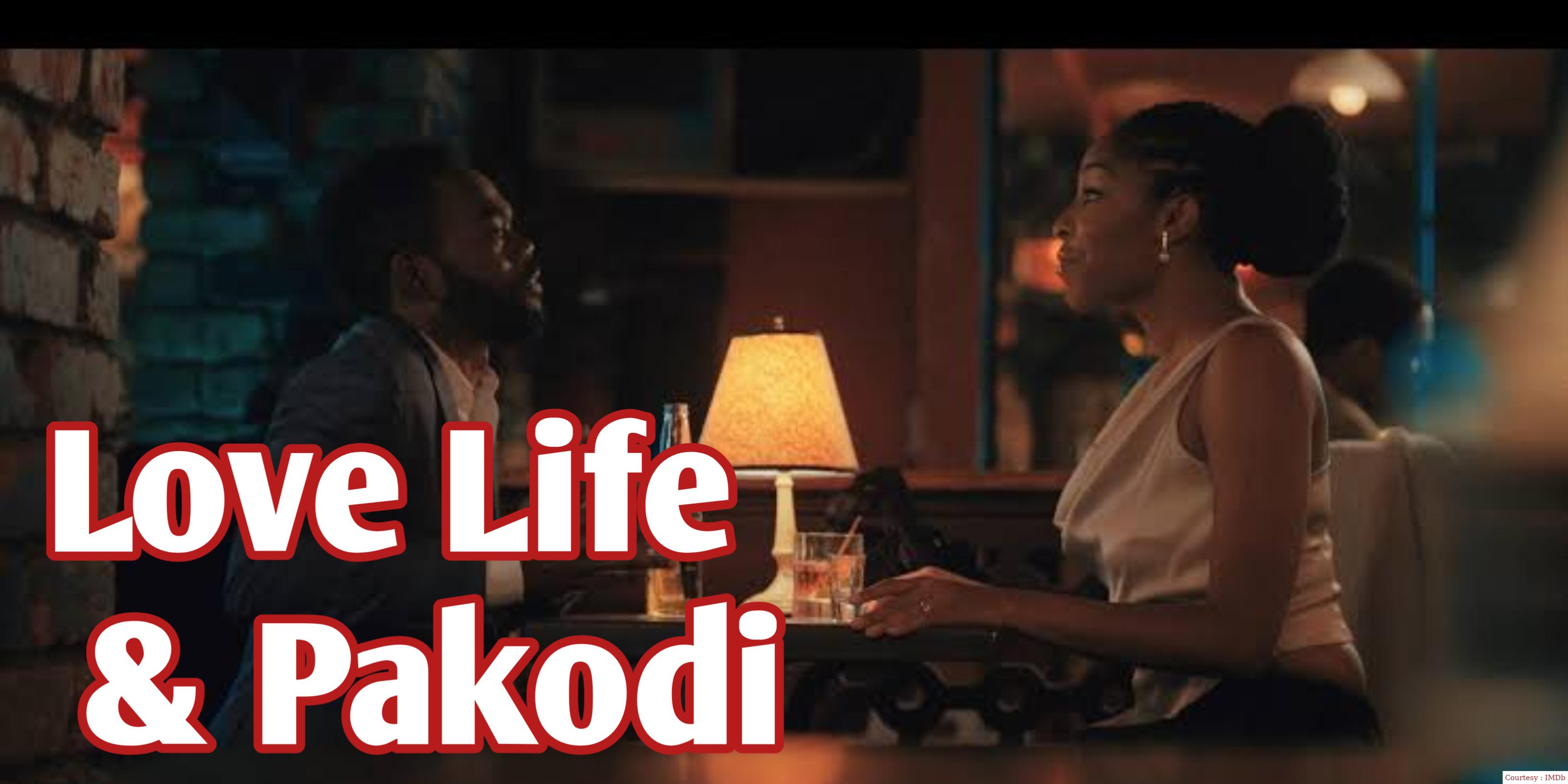 Watch Free  Love, Life & Pakodi Full Movie Online