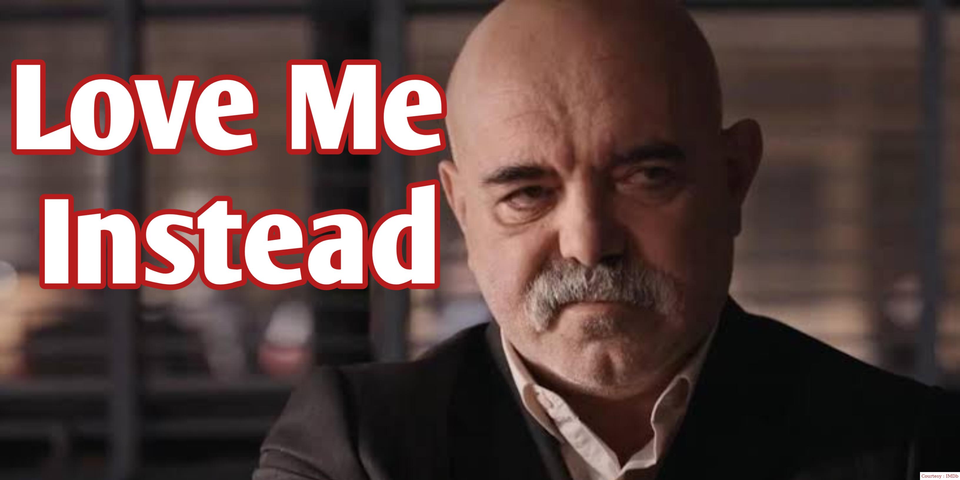 Love Me Instead