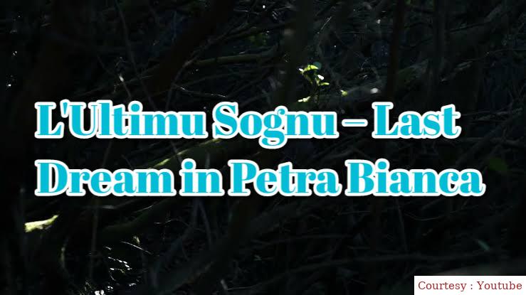 L'Ultimu Sognu – Last Dream in Petra Bianca