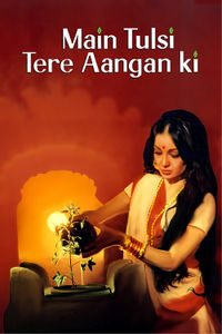 Watch Free Main Tulsi Tere Aangan ki  Full Hindi Movie Online