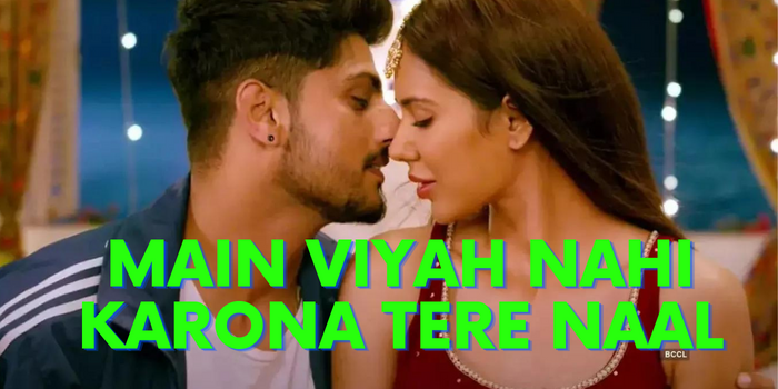 Main Viyah Nahi Karona Tere Naal 