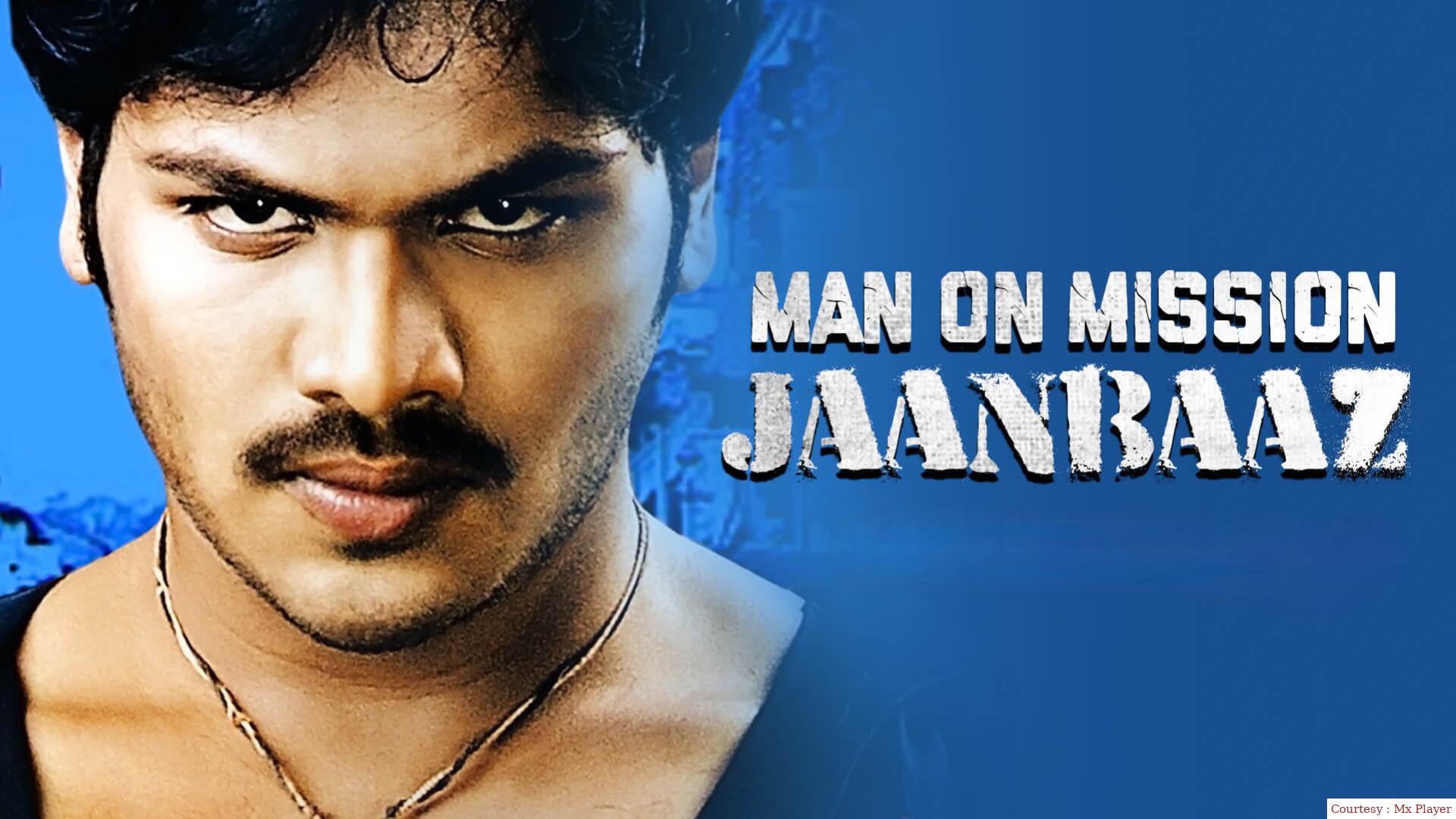 Watch Free  Man On Mission Jaanbaaz Full Movie Online