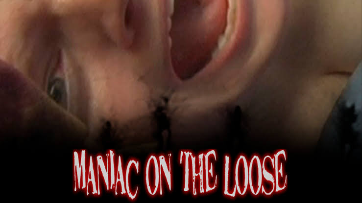 Watch Free Maniac On The Loose Full Movie Online
