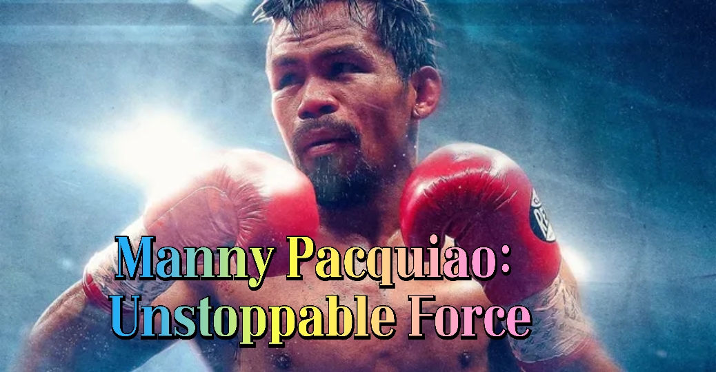Watch Free Manny Pacquiao: Unstoppable Force Full Movie Online