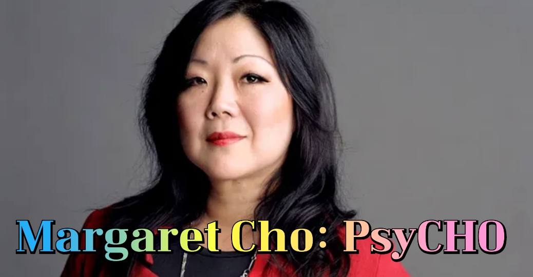 Margaret Cho: PsyCHO