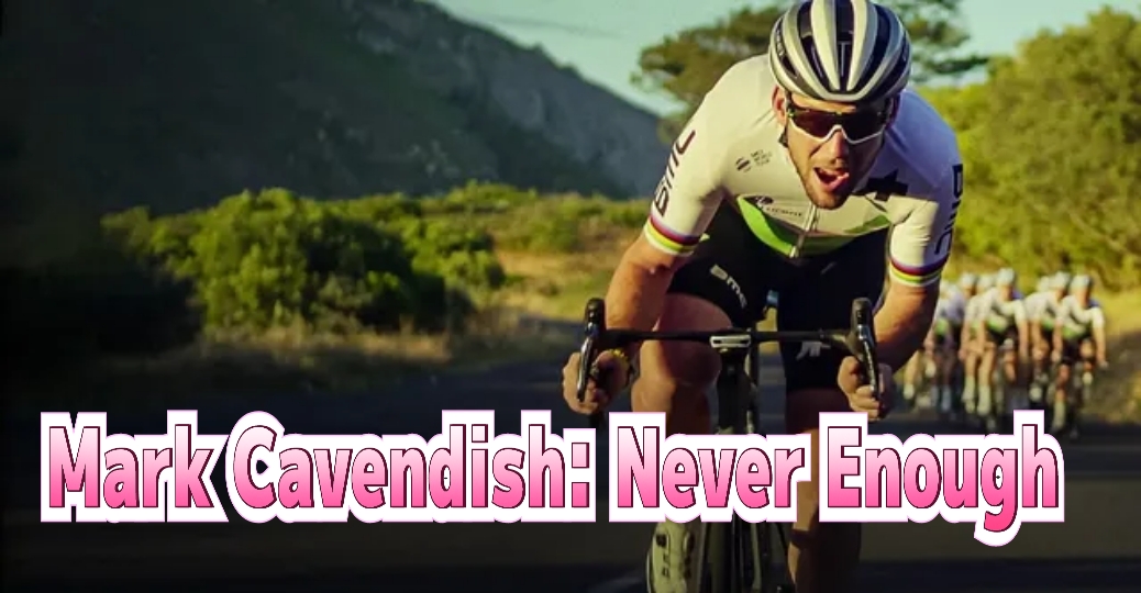 Mark Cavendish: Never Enough