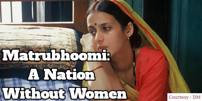 Matrubhoomi: A Nation Without Women