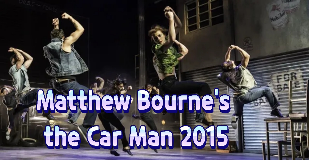 Matthew Bourne's the Car Man 2015