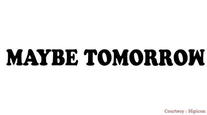 Maybe Tomorrow